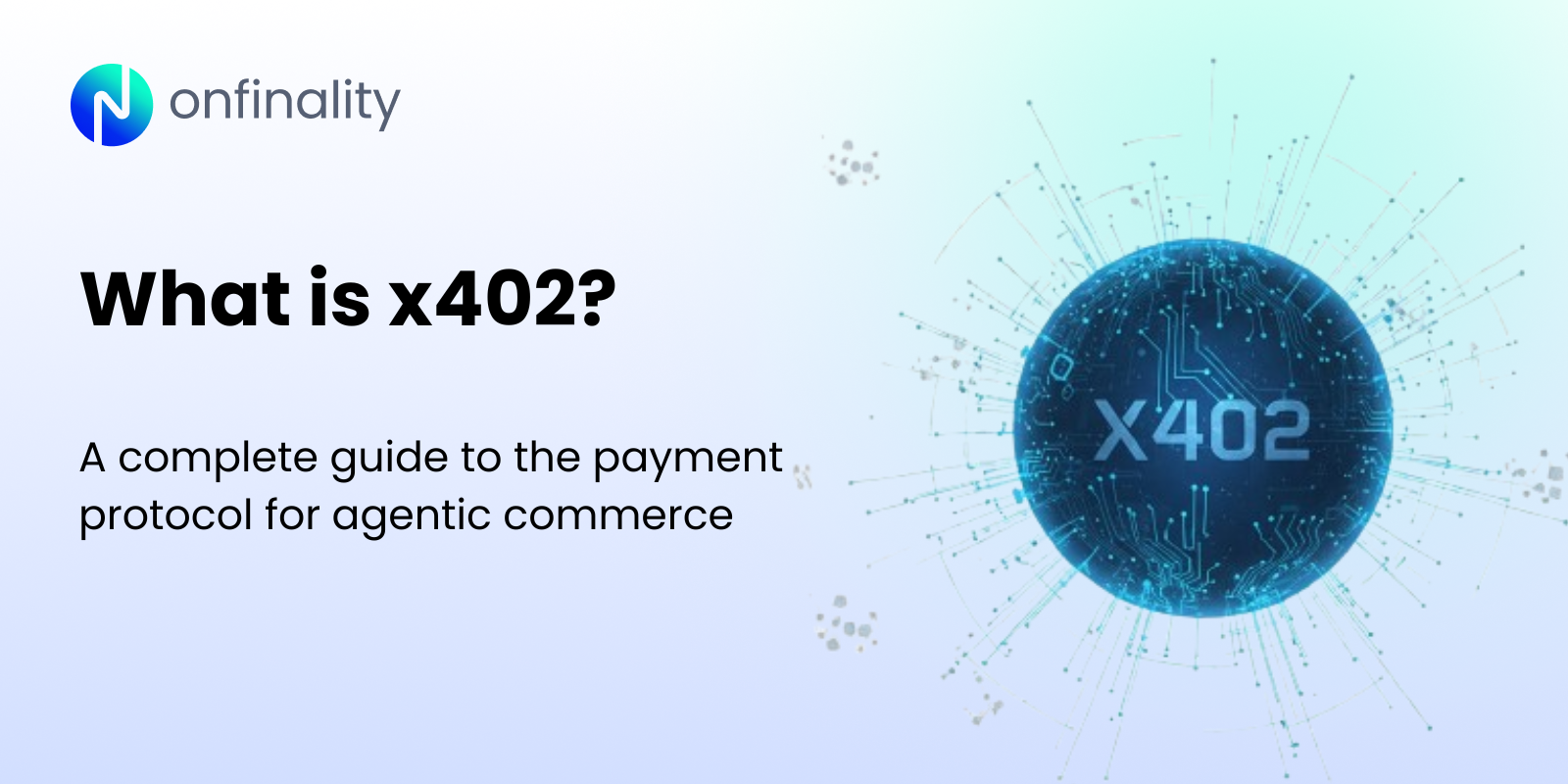 What is x402? A complete guide to the payment protocol for agentic commerce