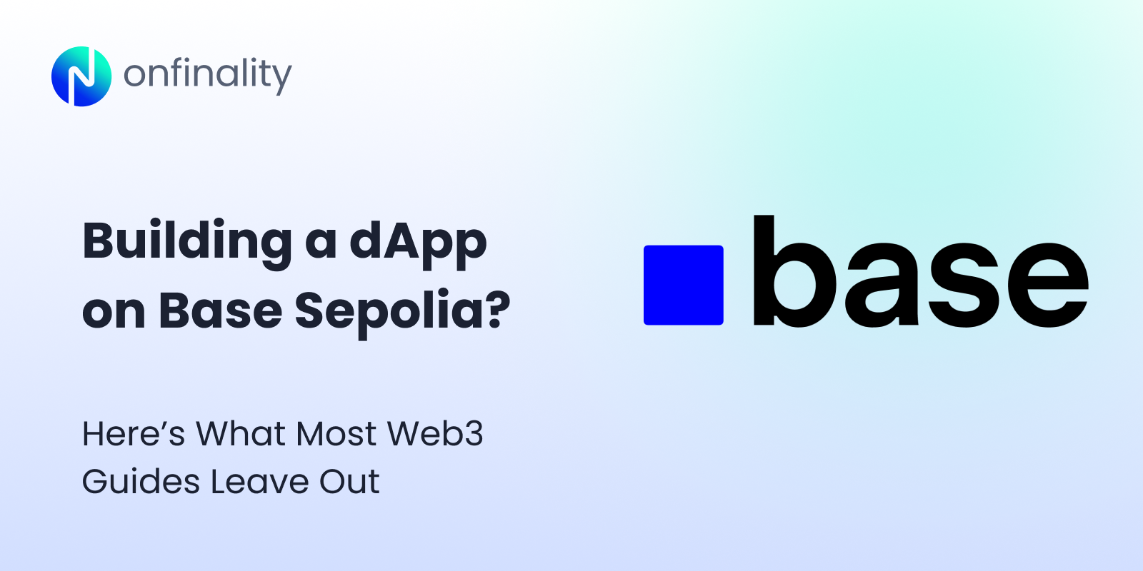Building a dApp on Base Sepolia? Here’s What Most Web3 Guides Leave Out