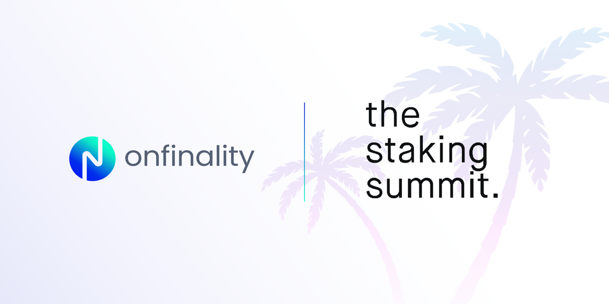 OnFinality Lands On The World's First Staking Summit!