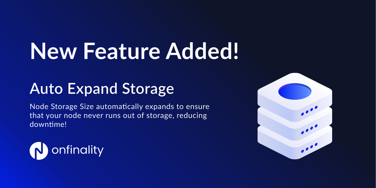 OnFinality Developer Update: Auto Expand Storage for Dedicated Nodes