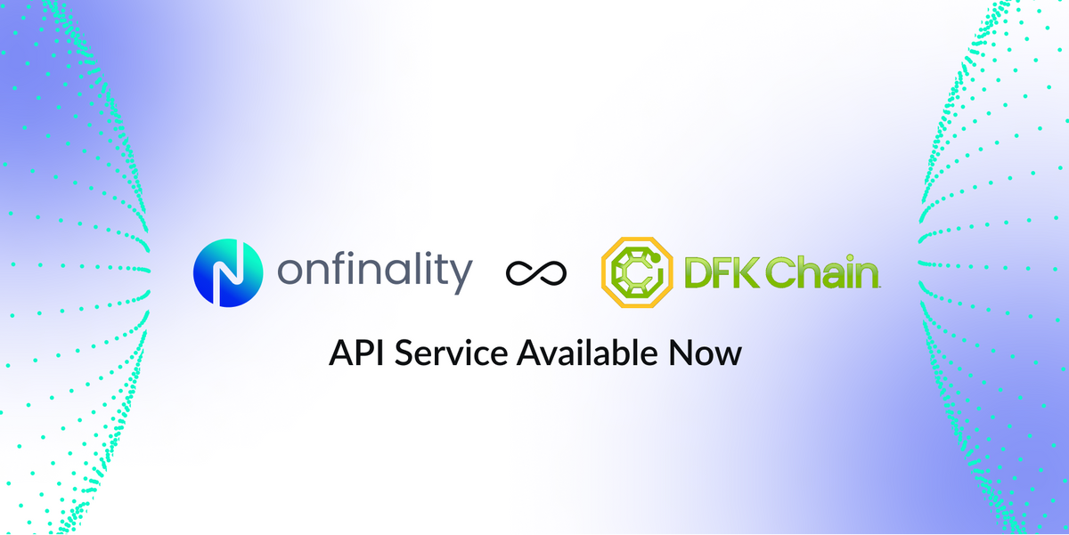 OnFinality unlocks a new frontier for GameFi with DFK Chain