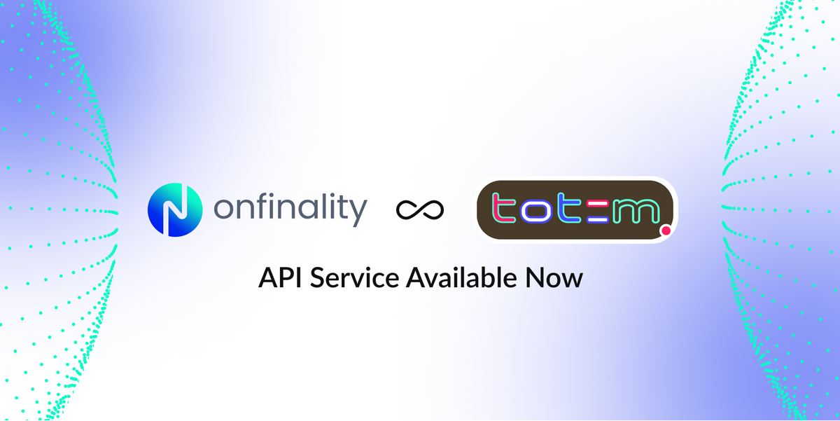 OnFinality Boosts Totem's Kapex Parachain with Performant RPCs