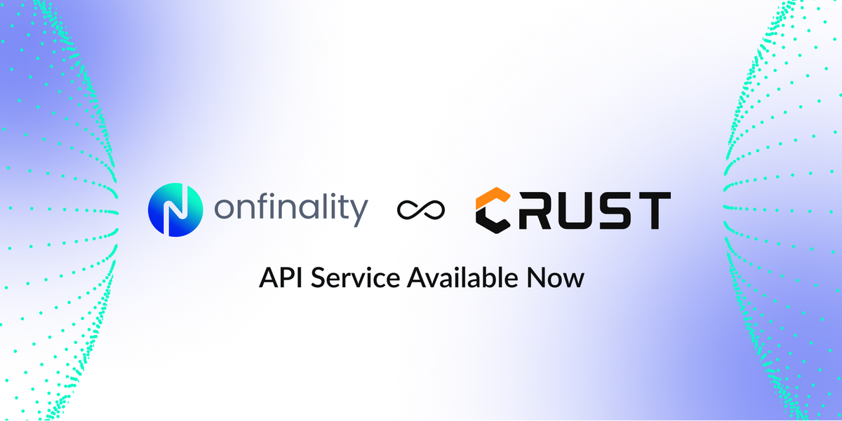 OnFinality Accelerates Crust Network with Performant RPCs