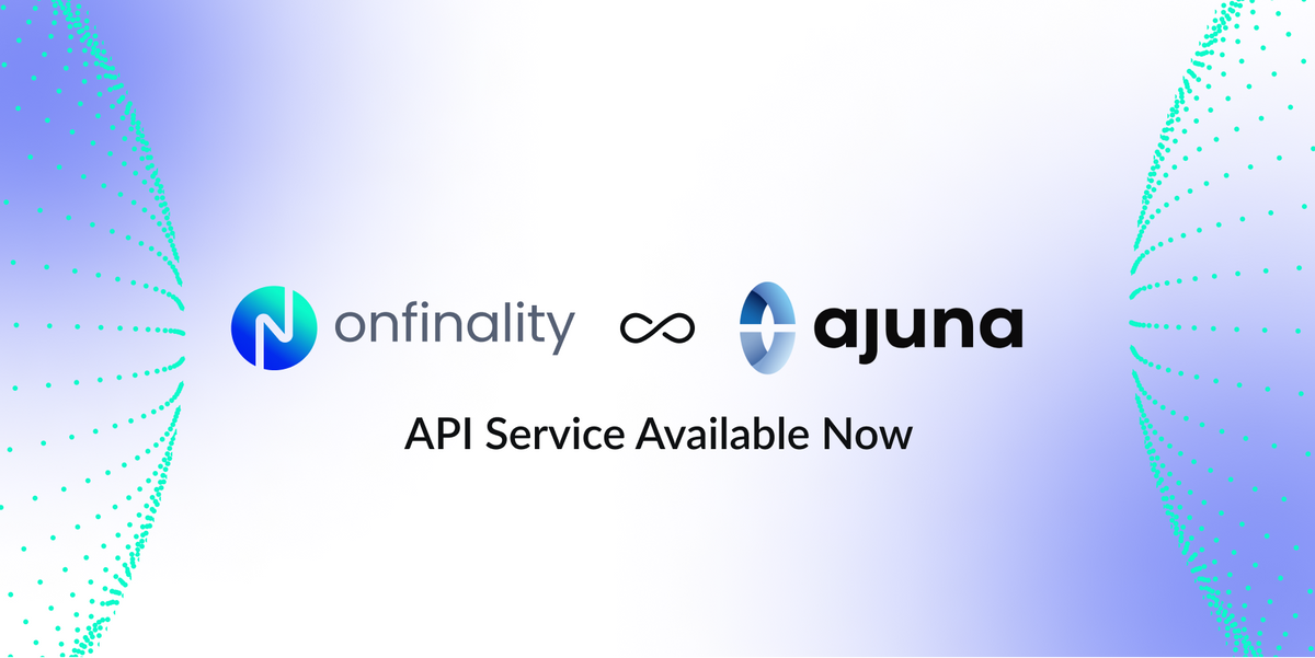 OnFinality Powers Ajuna Network with Performant RPCs