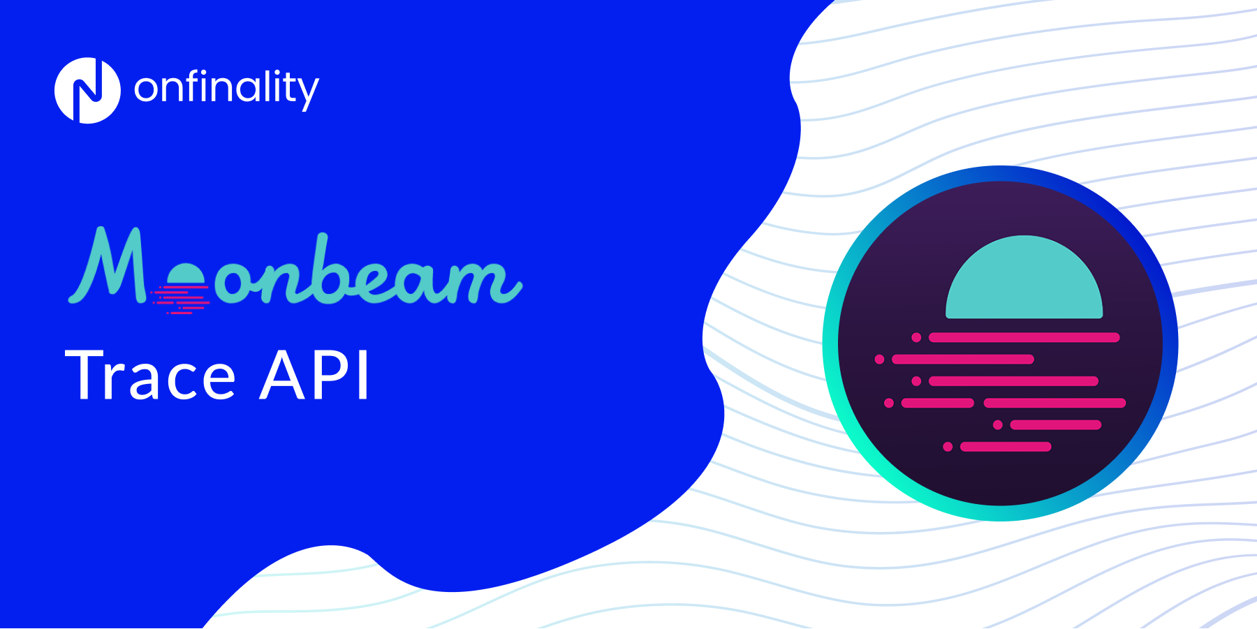 Level Up Your dApps with OnFinality’s Moonbeam Trace API