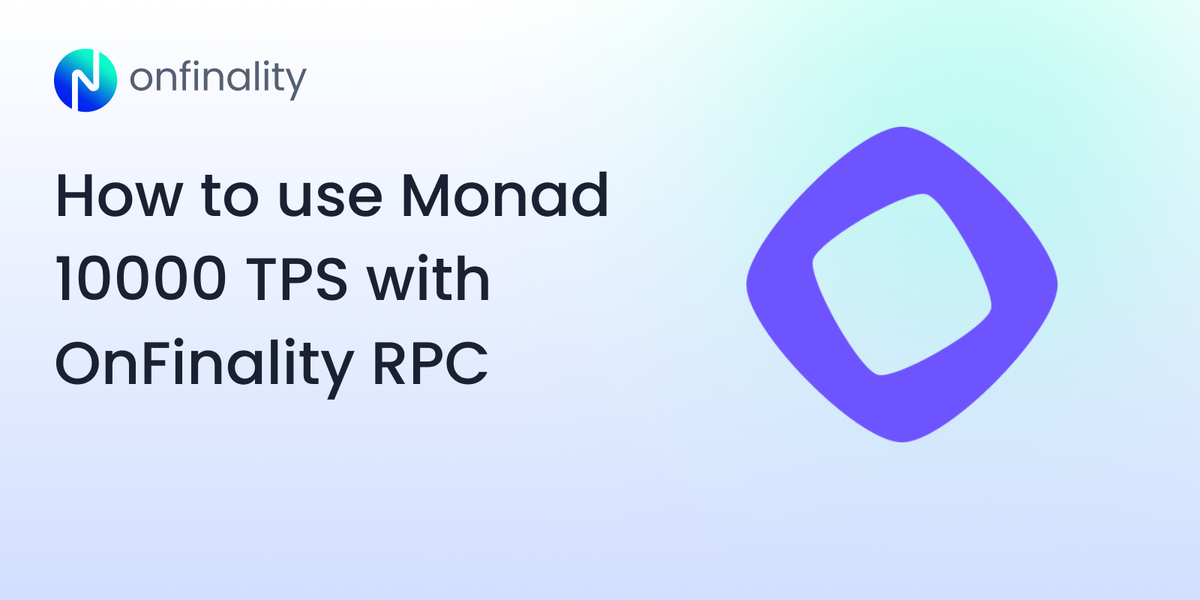 How to use Monad 10000 TPS with OnFinality RPC