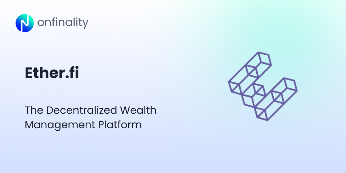 Ether.fi: The Decentralized Wealth Management Platform