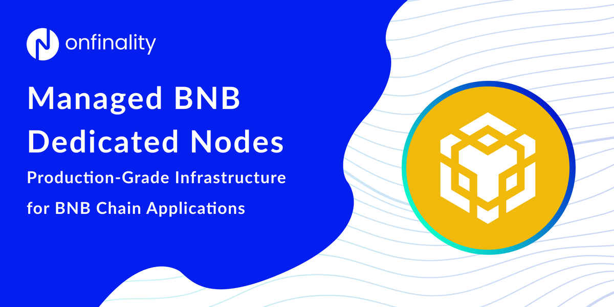 Managed BNB Dedicated Nodes: Production-Grade Infrastructure for BNB Chain Applications