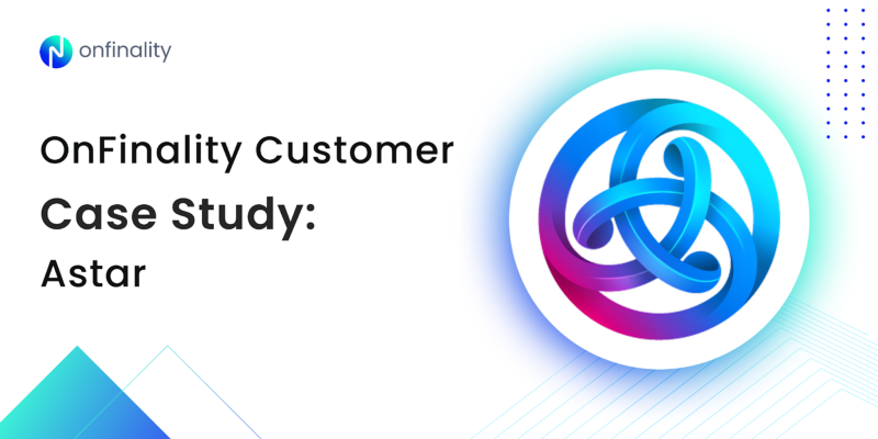 OnFinality Customer Case Study: Astar