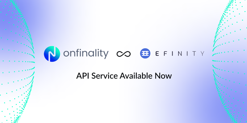 OnFinality provides Scalable API services to Efinity by Enjin