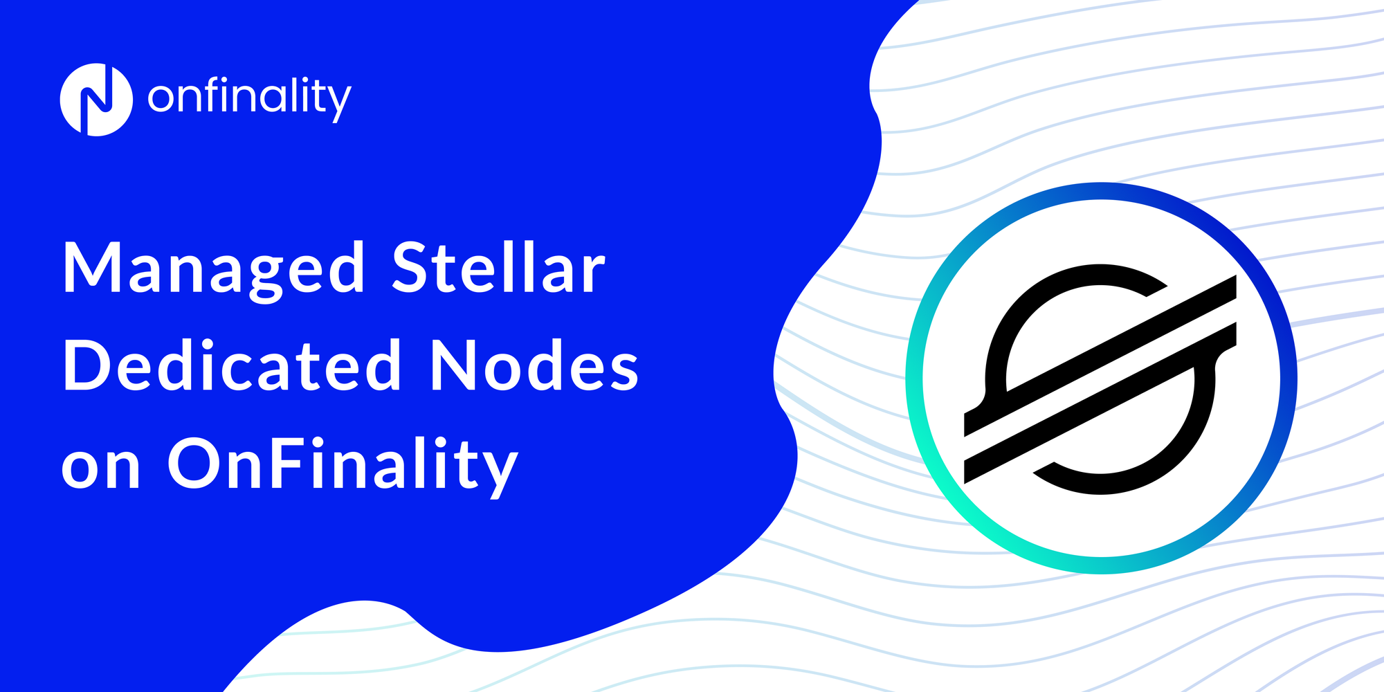 OnFinality graphic promoting managed Stellar dedicated nodes, with the Stellar logo on a blue and white branded background.