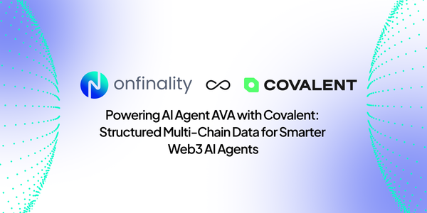 OnFinality and Covalent banner announcing AI Agent AVA powered by structured multichain data for smarter Web3 AI agents.