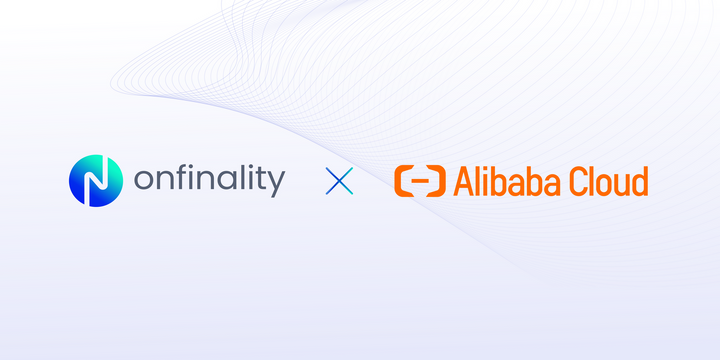 OnFinality Collaborates with Alibaba Cloud to Provide a Premium Experience to Web3 Builders!