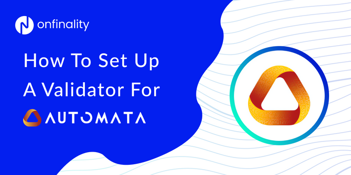 How To Set Up A Validator For Automata On OnFinality