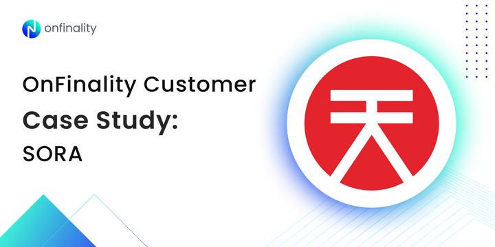 OnFinality Customer Case Study: SORA