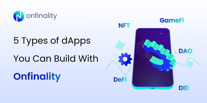 5 Types of dApps You Can Build With OnFinality