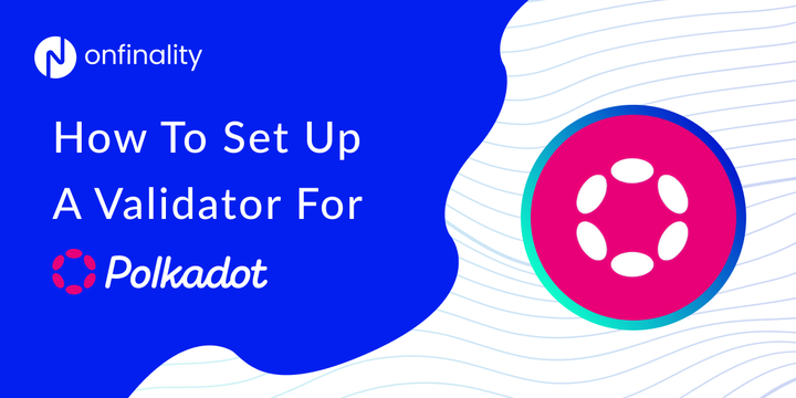 How to run a Polkadot Validator Node on OnFinality