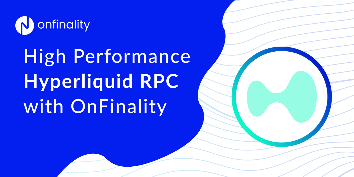 Banner Text: High Performance Hyperliquid RPC with Onfinality. Shows Onfinality's logo and Hyperliquid
