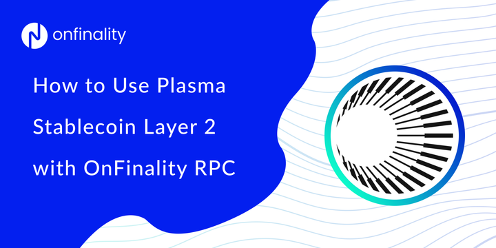 OnFinality banner image with title “How to Use Plasma Stablecoin Layer 2 with OnFinality RPC” and Plasma logo graphic.